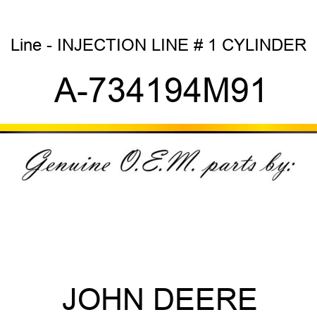 Line - INJECTION LINE, # 1 CYLINDER A-734194M91
