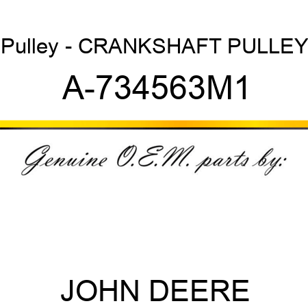 Pulley - CRANKSHAFT PULLEY A-734563M1