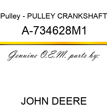 Pulley - PULLEY, CRANKSHAFT A-734628M1