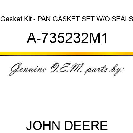 Gasket Kit - PAN GASKET SET W/O SEALS A-735232M1