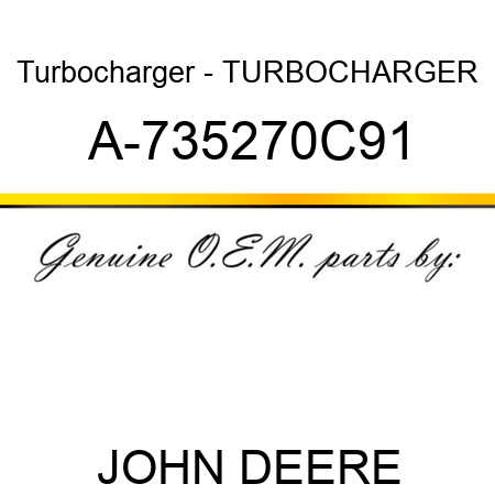 Turbocharger - TURBOCHARGER A-735270C91