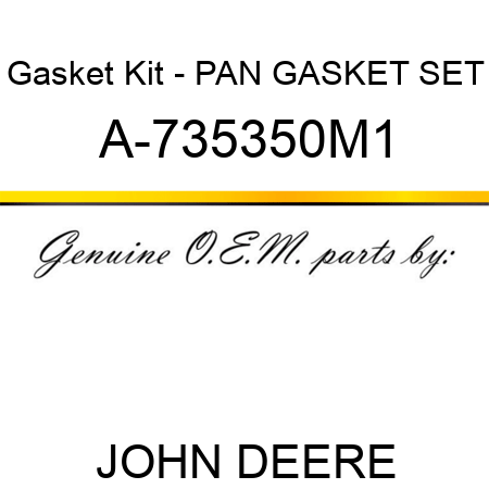 Gasket Kit - PAN GASKET SET A-735350M1
