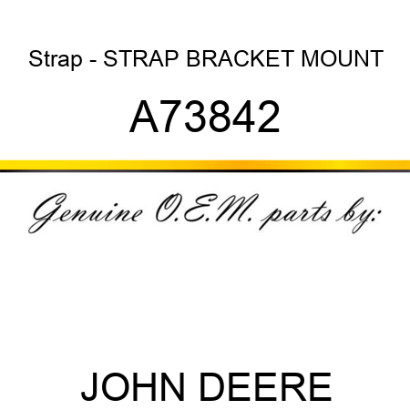 Strap - STRAP, BRACKET MOUNT A73842