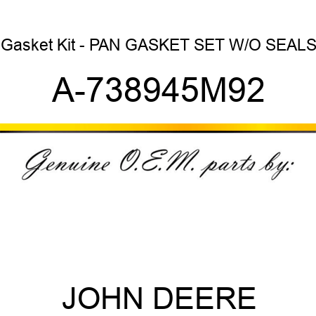 Gasket Kit - PAN GASKET SET W/O SEALS A-738945M92