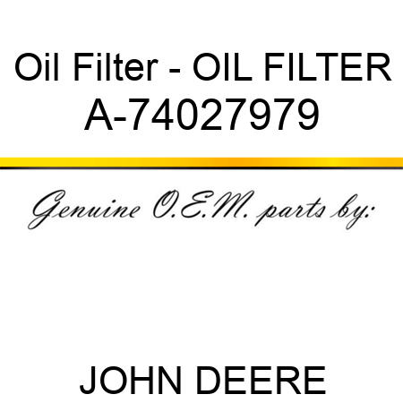 Oil Filter - OIL FILTER A-74027979