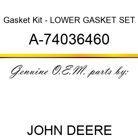 Gasket Kit - LOWER GASKET SET A-74036460