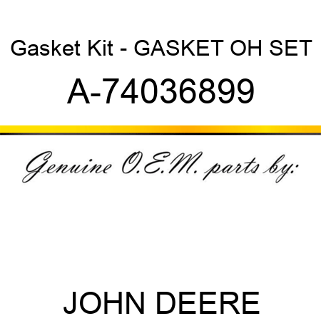 Gasket Kit - GASKET OH SET A-74036899