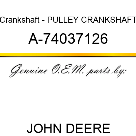 Crankshaft - PULLEY, CRANKSHAFT A-74037126
