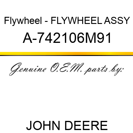 Flywheel - FLYWHEEL ASSY A-742106M91