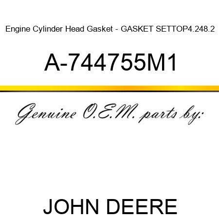 Engine Cylinder Head Gasket - GASKET SET,TOP,4.248.2 A-744755M1