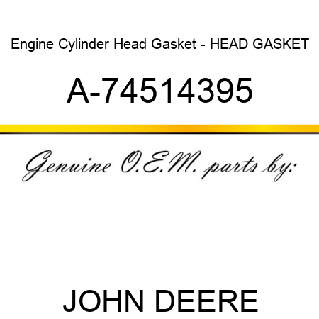 Engine Cylinder Head Gasket - HEAD GASKET A-74514395