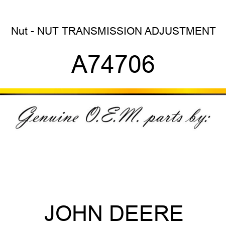 Nut - NUT, TRANSMISSION ADJUSTMENT A74706