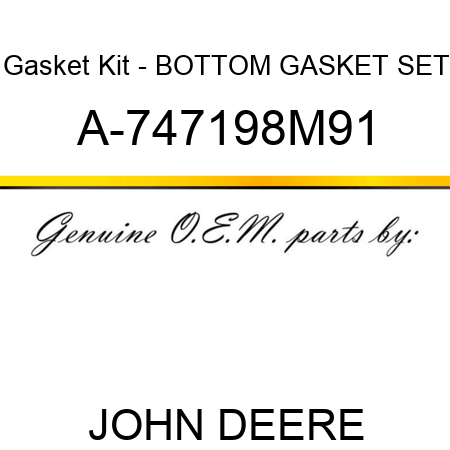 Gasket Kit - BOTTOM GASKET SET A-747198M91