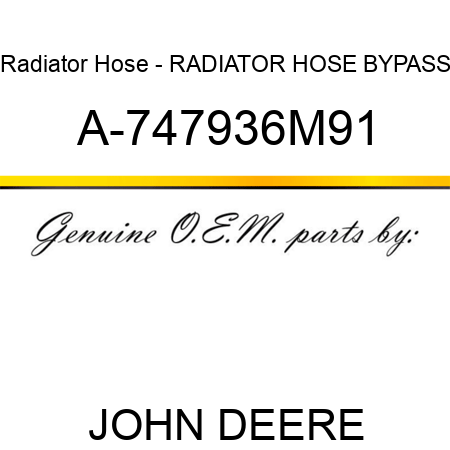 Radiator Hose - RADIATOR HOSE, BYPASS A-747936M91