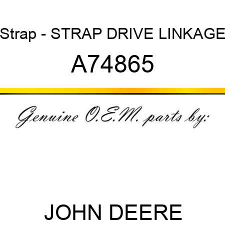 Strap - STRAP, DRIVE LINKAGE A74865