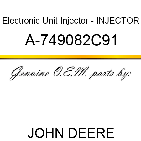 Electronic Unit Injector - INJECTOR A-749082C91