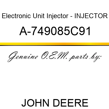 Electronic Unit Injector - INJECTOR A-749085C91