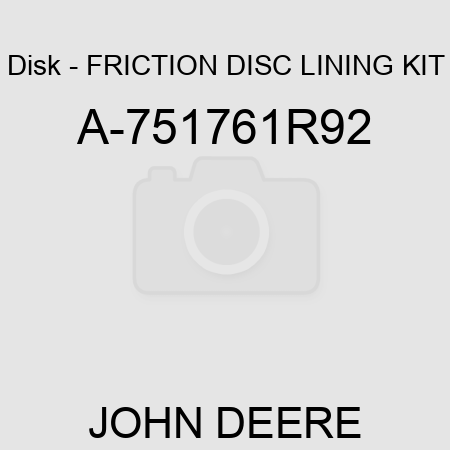 Disk - FRICTION DISC LINING KIT A-751761R92