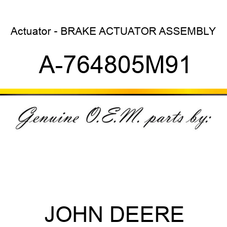 Actuator - BRAKE ACTUATOR ASSEMBLY A-764805M91