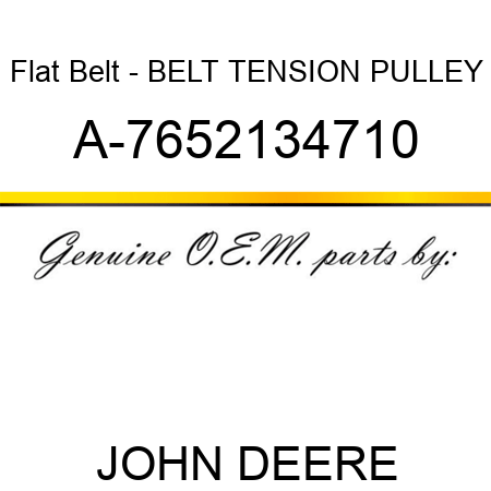 Flat Belt - BELT, TENSION PULLEY A-7652134710