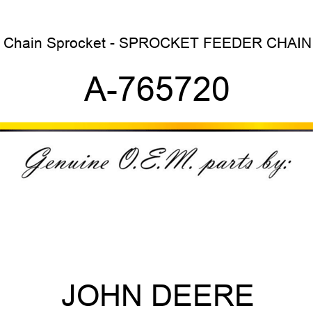 Chain Sprocket - SPROCKET, FEEDER CHAIN A-765720