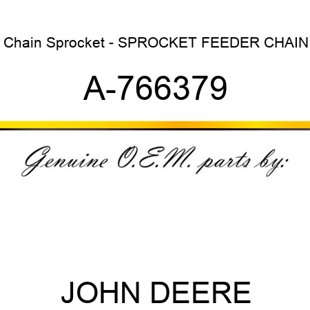 Chain Sprocket - SPROCKET, FEEDER CHAIN A-766379