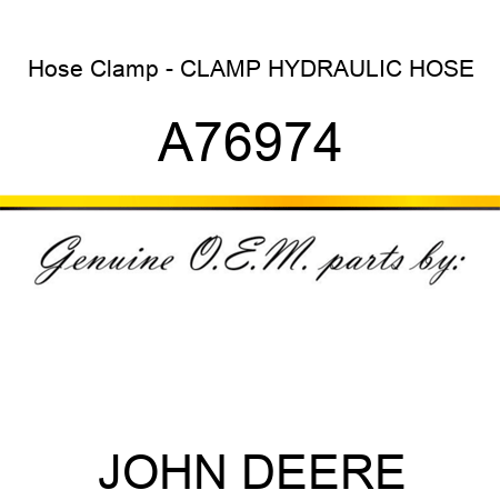 Hose Clamp - CLAMP, HYDRAULIC HOSE A76974