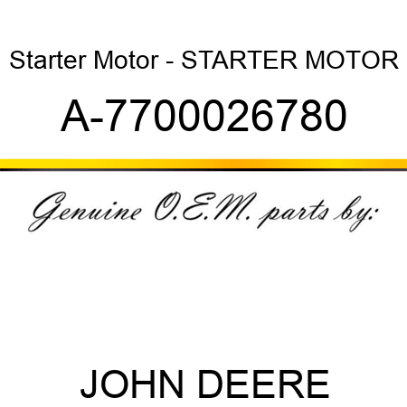 Starter Motor - STARTER MOTOR A-7700026780