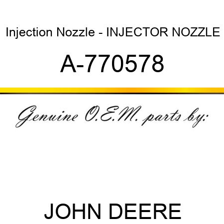 Injection Nozzle - INJECTOR NOZZLE A-770578