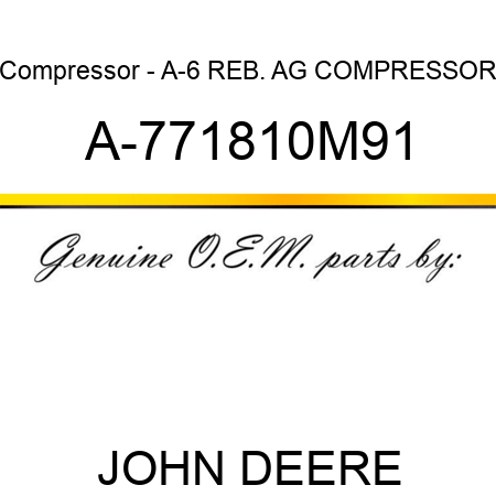 Compressor - A-6 REB. AG COMPRESSOR A-771810M91