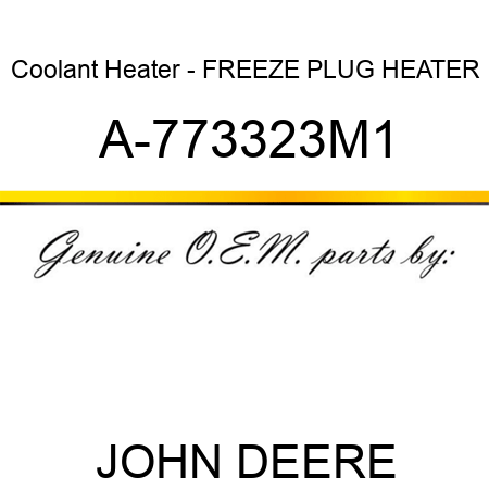 Coolant Heater - FREEZE PLUG HEATER A-773323M1