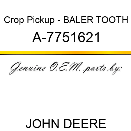 Crop Pickup - BALER TOOTH A-7751621
