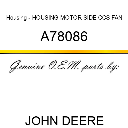 Housing - HOUSING, MOTOR SIDE CCS FAN A78086
