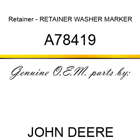 Retainer - RETAINER, WASHER, MARKER A78419