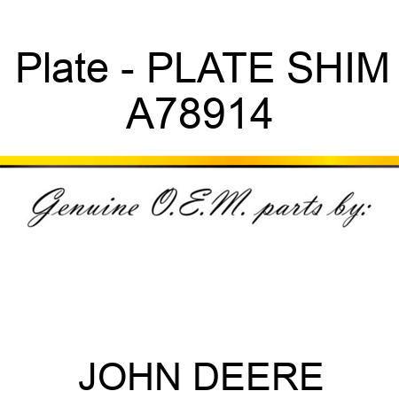 Plate - PLATE, SHIM A78914