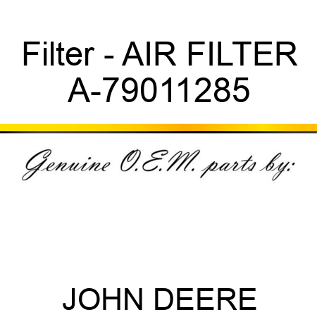 Filter - AIR FILTER A-79011285