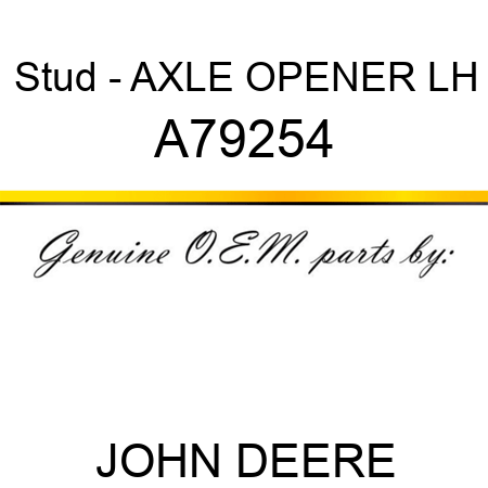 Stud - AXLE, OPENER LH A79254