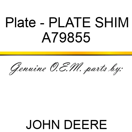 Plate - PLATE, SHIM A79855
