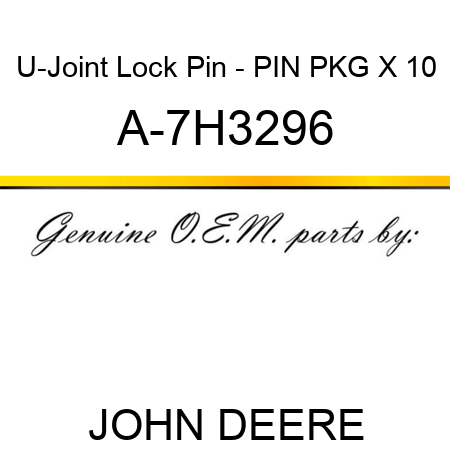 U-Joint Lock Pin - PIN PKG X 10 A-7H3296