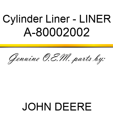 Cylinder Liner - LINER A-80002002