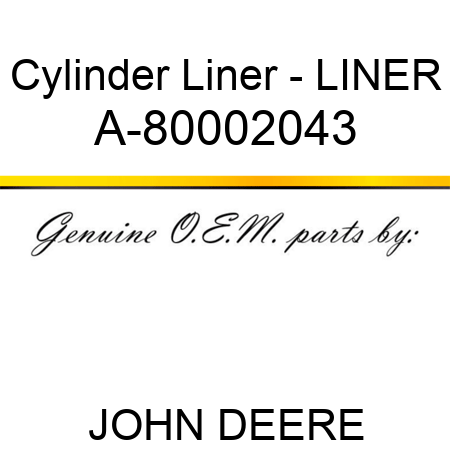 Cylinder Liner - LINER A-80002043