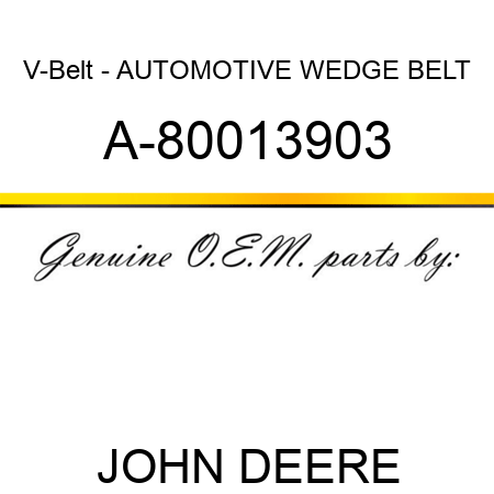 V-Belt - AUTOMOTIVE WEDGE BELT A-80013903