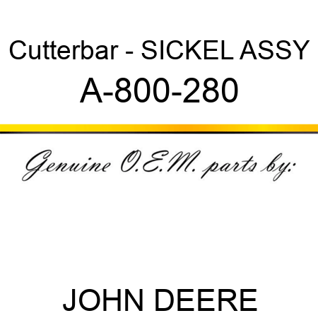 Cutterbar - SICKEL ASSY A-800-280