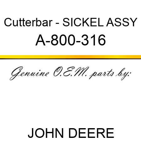 Cutterbar - SICKEL ASSY A-800-316