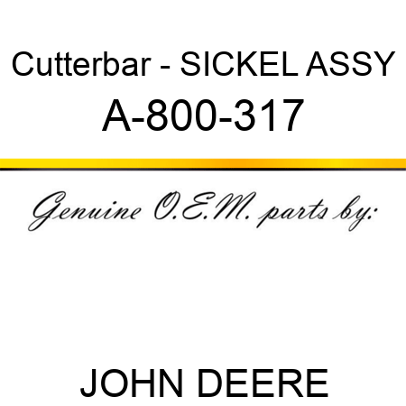 Cutterbar - SICKEL ASSY A-800-317