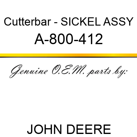 Cutterbar - SICKEL ASSY A-800-412