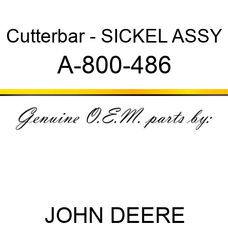 Cutterbar - SICKEL ASSY A-800-486