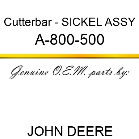 Cutterbar - SICKEL ASSY A-800-500
