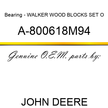 Bearing - WALKER WOOD BLOCKS SET O A-800618M94