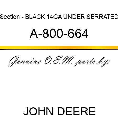 Section - BLACK 14GA UNDER SERRATED A-800-664